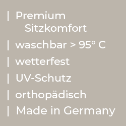 Premium Sitzkomfort | waschbar bis 95° C | wetterfest | UV-Schutz | orthopädisch | Made in Germany | HAVE A SEAT Living
