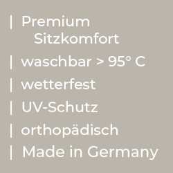 Premium Sitzkomfort | waschbar bis 95° C | wetterfest | UV-Schutz | orthopädisch | Made in Germany | HAVE A SEAT Living Premium Sitzkomfort | waschbar bis 95° C | wetterfest | UV-Schutz | orthopädisch | Made in Germany | HAVE A SEAT Living
